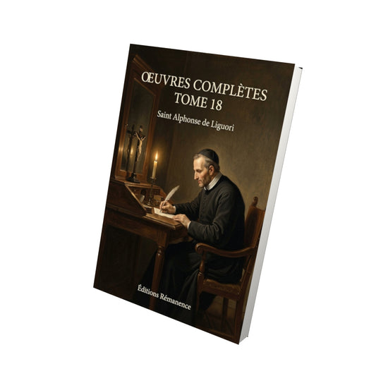 Livre Oeuvres complètes Tome 18 - Saint Alphonse de Liguori - Vue 3D - Editions Remanence