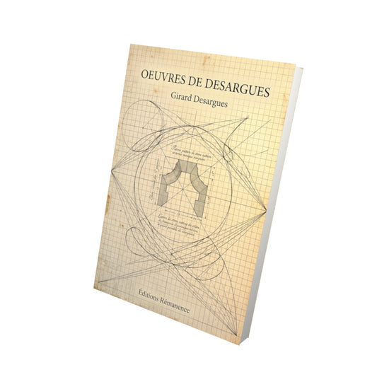 Livre Oeuvres de Desargues par Girard Desargues - Vue 3D - Editions Remanence