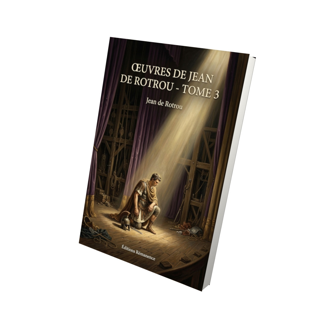 Livre Oeuvres de Jean de Rotrou - Tome 3 par Jean de Rotrou - Vue 3D - Editions Remanence