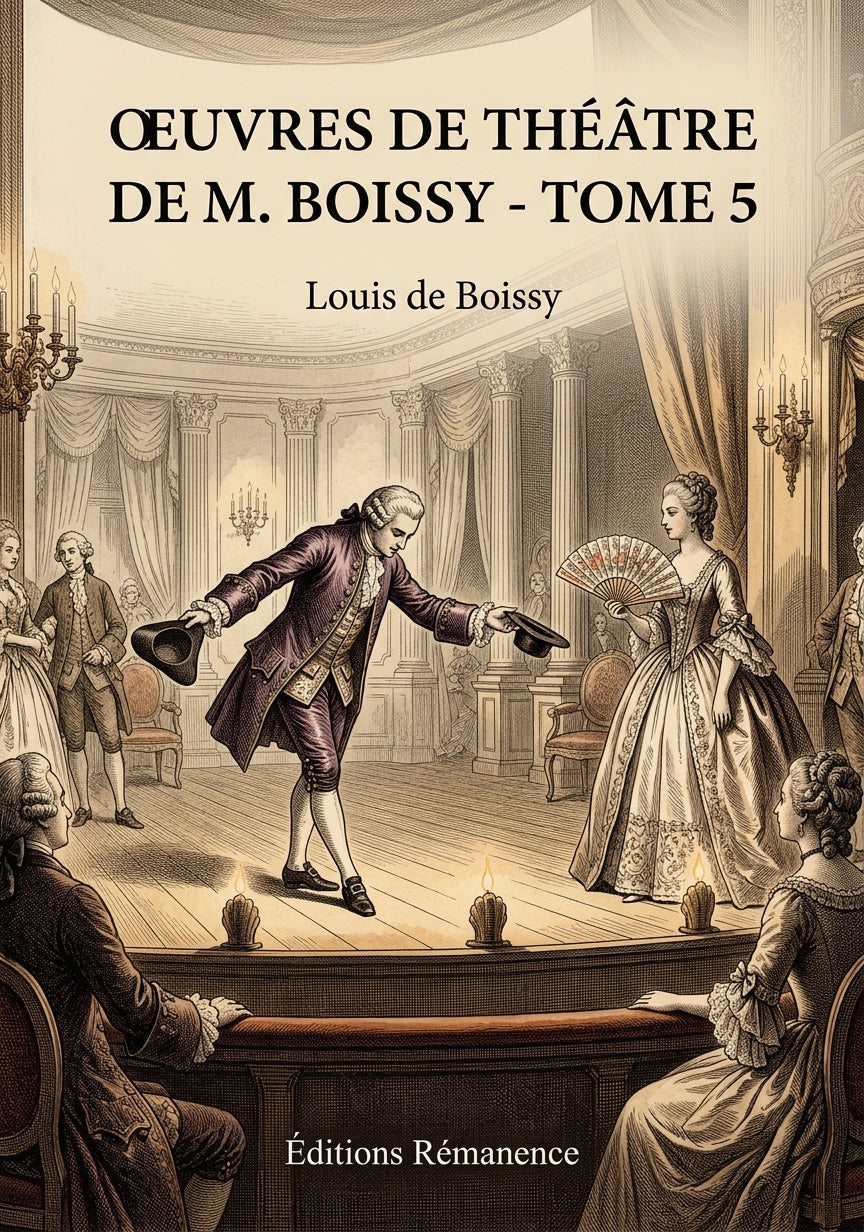 Livre Oeuvres de Théâtre de M. Boissy - Tome 5 par Louis de Boissy - Couverture - Editions Remanence