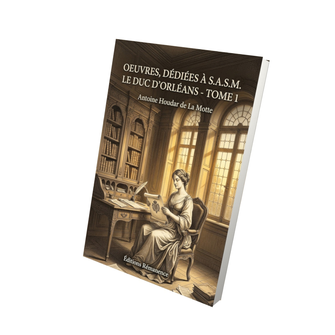 Livre Oeuvres, dédiées à S.A.S.M. le duc d'Orléans - Tome 7 par Antoine Houdar de La Motte - Vue 3D - Editions Remanence