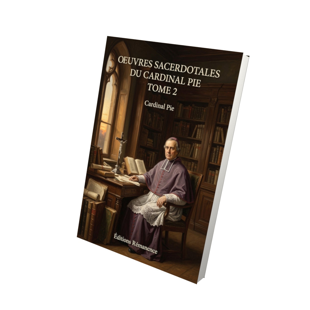 Livre Oeuvres sacerdotales du Cardinal Pie Tome 2 - Cardinal Pie - Vue 3D - Editions Remanence