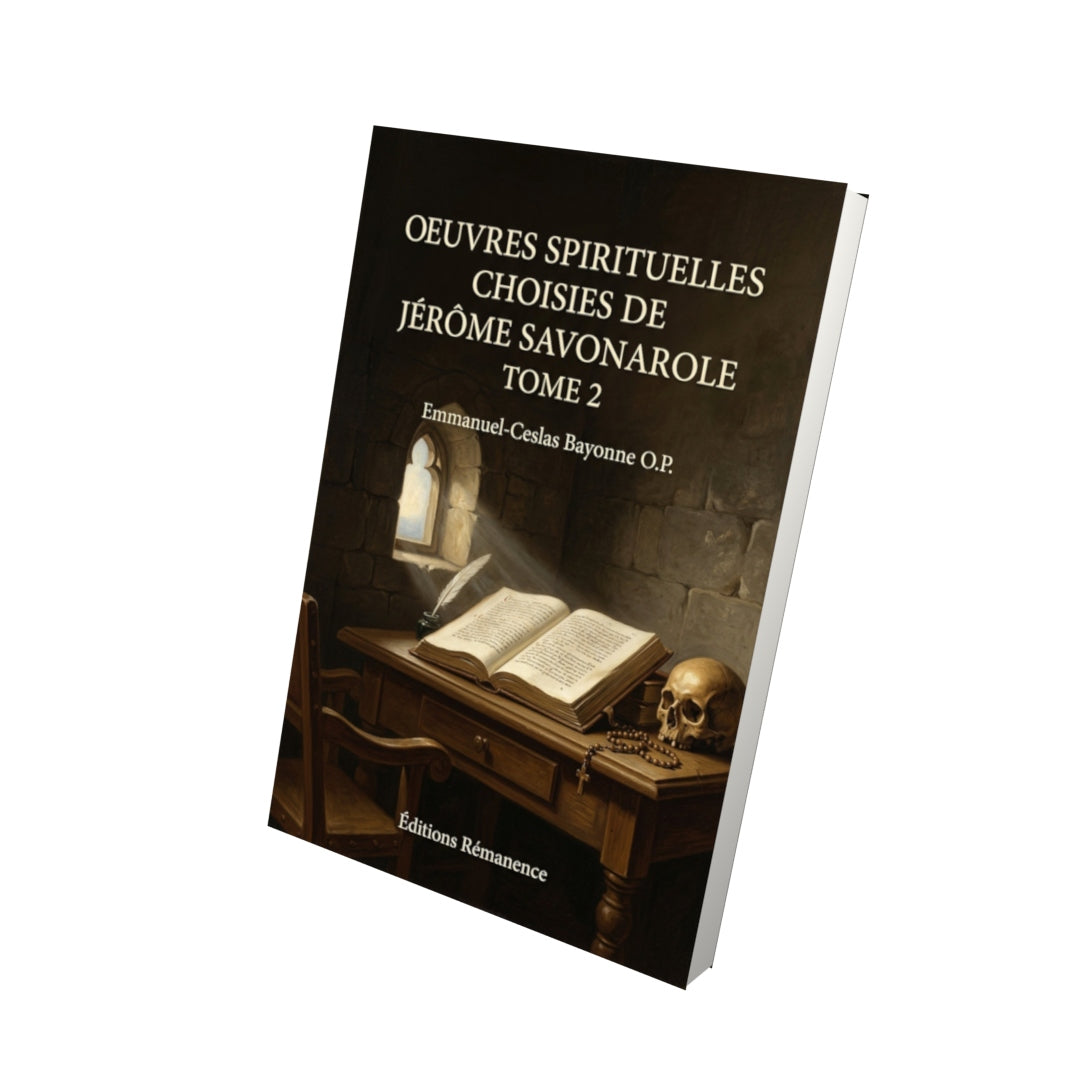 Livre Oeuvres spirituelles choisies de Jérôme Savonarole Tome 2 - Emmanuel-Ceslas Bayonne O.P. - Vue 3D - Editions Remanence