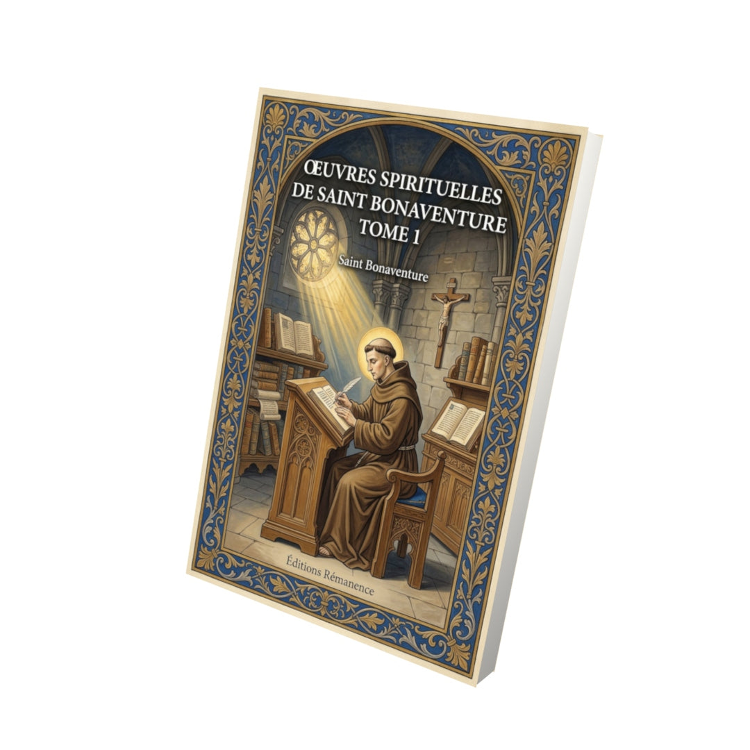 Livre Oeuvres spirituelles de Saint Bonaventure Tome 1 - Saint Bonaventure - Vue 3D - Editions Remanence