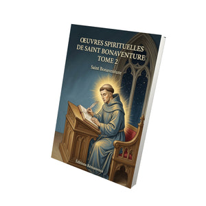 Oeuvres spirituelles de Saint Bonaventure Tome 2 - Saint Bonaventure