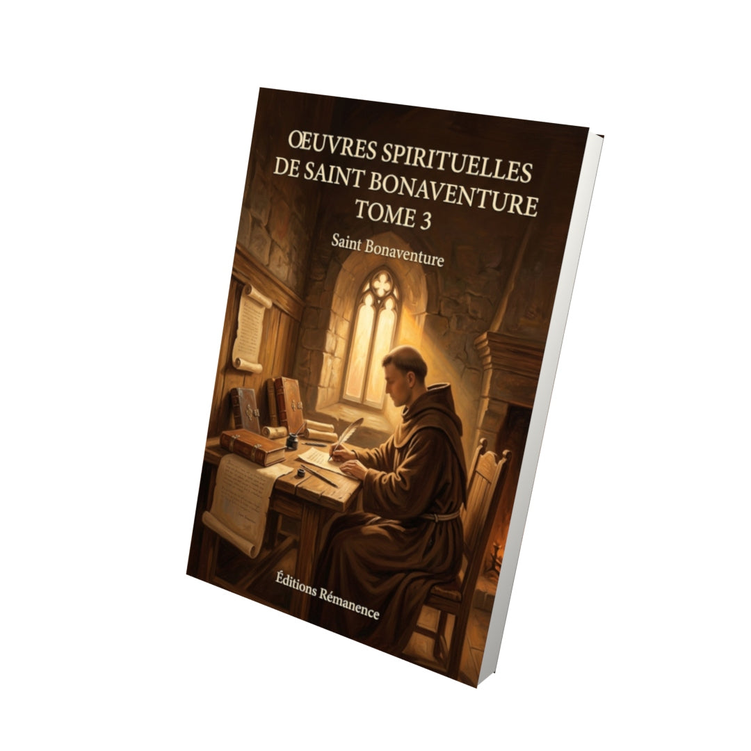 Livre Oeuvres spirituelles de Saint Bonaventure Tome 3 - Saint Bonaventure - Vue 3D - Editions Remanence