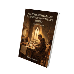 Oeuvres spirituelles de Saint Bonaventure Tome 3 - Saint Bonaventure