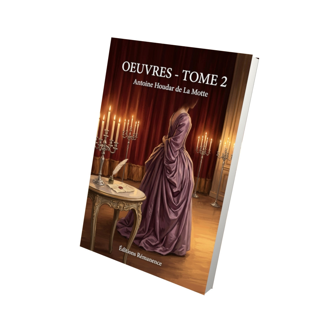 Livre Oeuvres - Tome 2 par Antoine Houdar de La Motte - Vue 3D - Editions Remanence