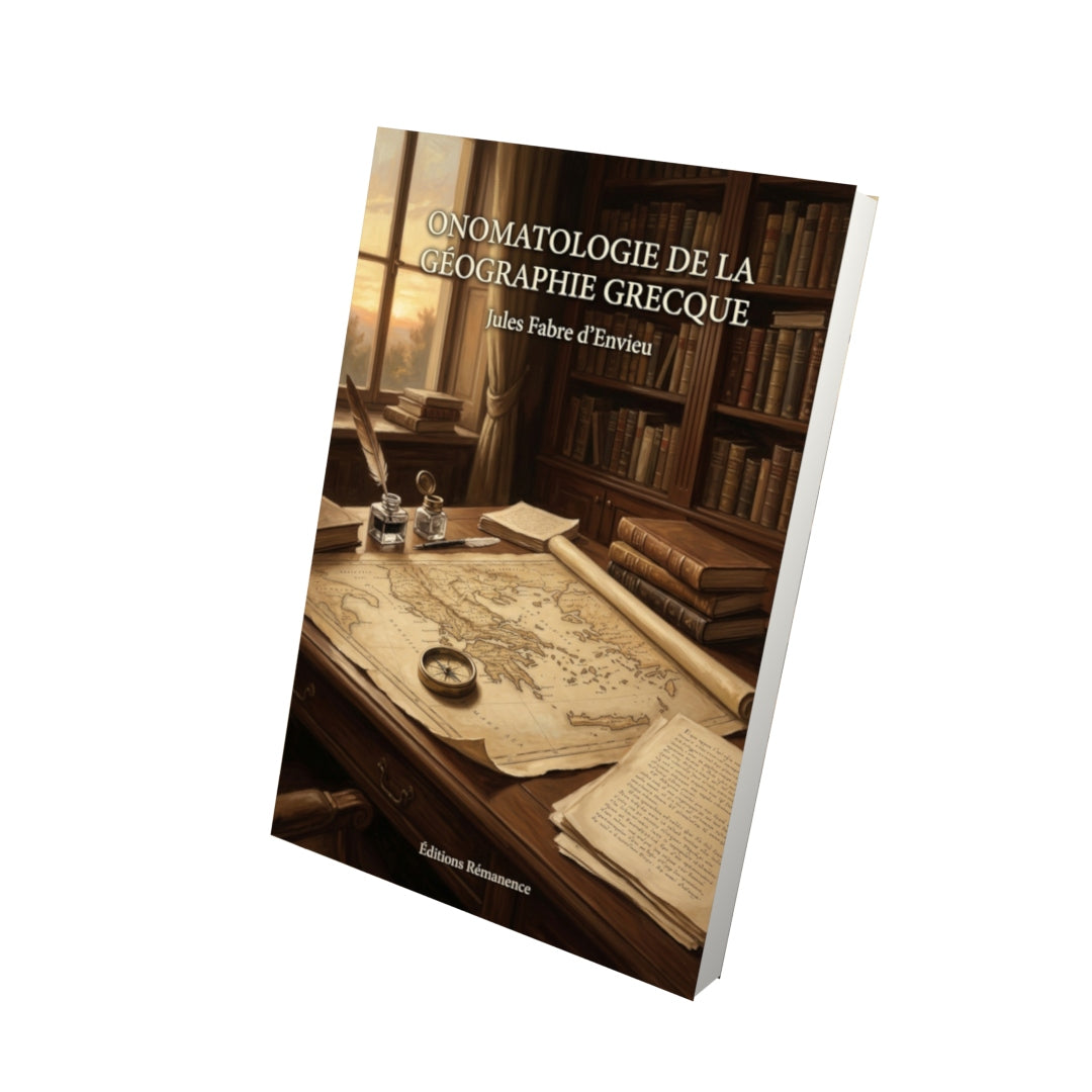 Livre Onomatologie de la géographie grecque par Jules Fabre d’Envieu - Vue 3D - Editions Remanence