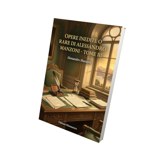 Livre Opere inedite o rare di Alessandro Manzoni - Tome III par Alessandro Manzoni - Vue 3D - Editions Remanence