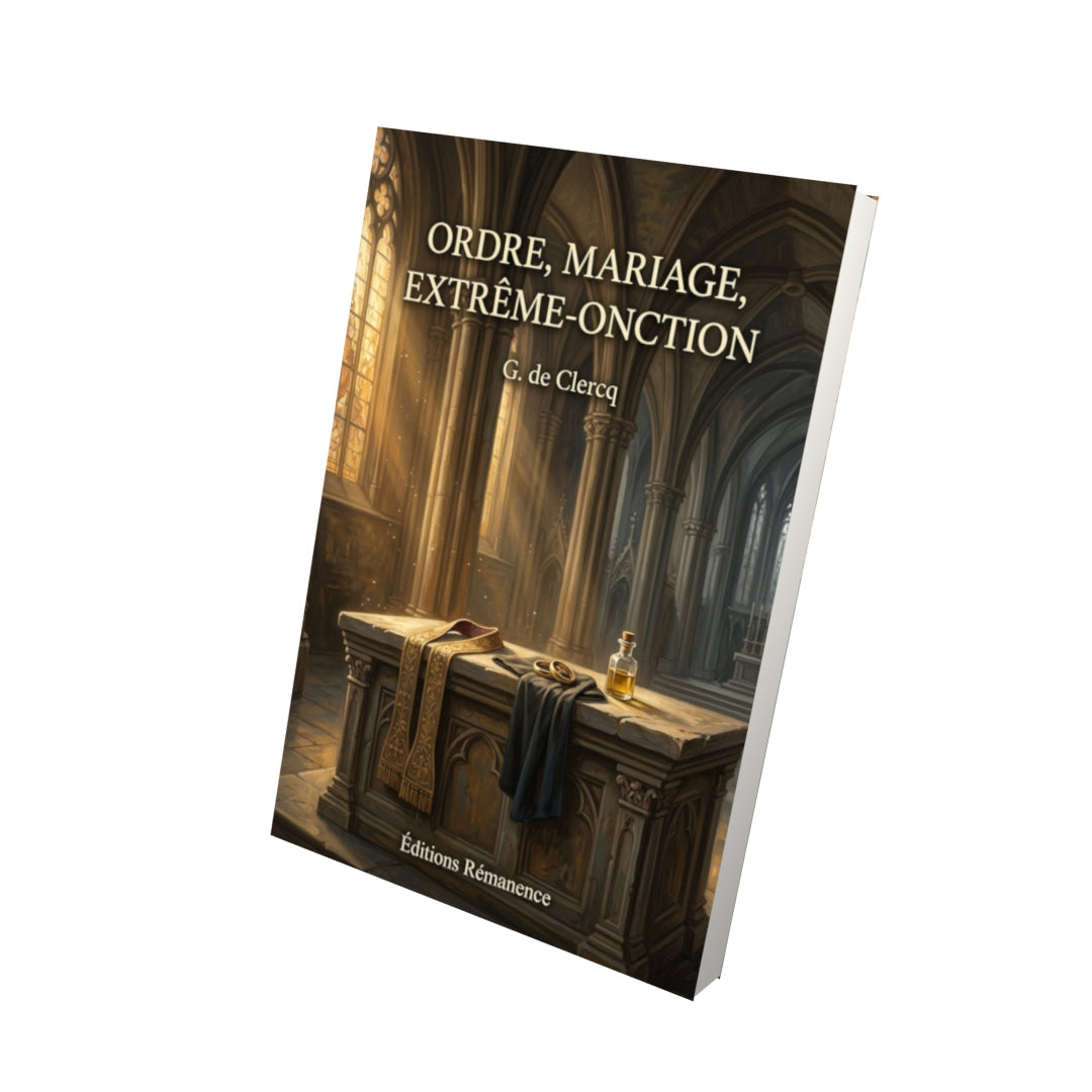 Livre Ordre, mariage, extrême-onction - G. de Clercq - Vue 3D - Editions Remanence