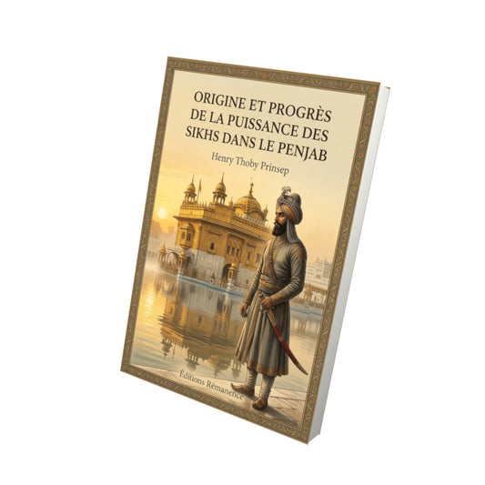 Livre Origine et progrès de la puissance des Sikhs dans le Penjab par Henry Thoby Prinsep - Vue 3D - Editions Remanence