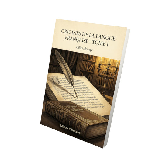 Livre Origines de la langue française - Tome 1 par Gilles Ménage - Vue 3D - Editions Remanence