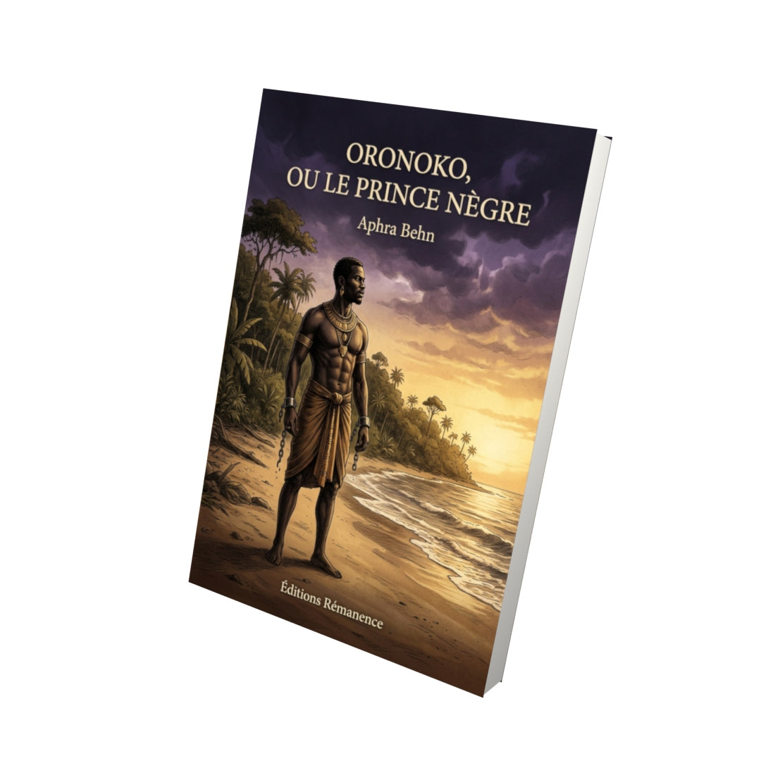 Livre Oronoko, ou Le prince nègre par Aphra Behn - Vue 3D - Editions Remanence