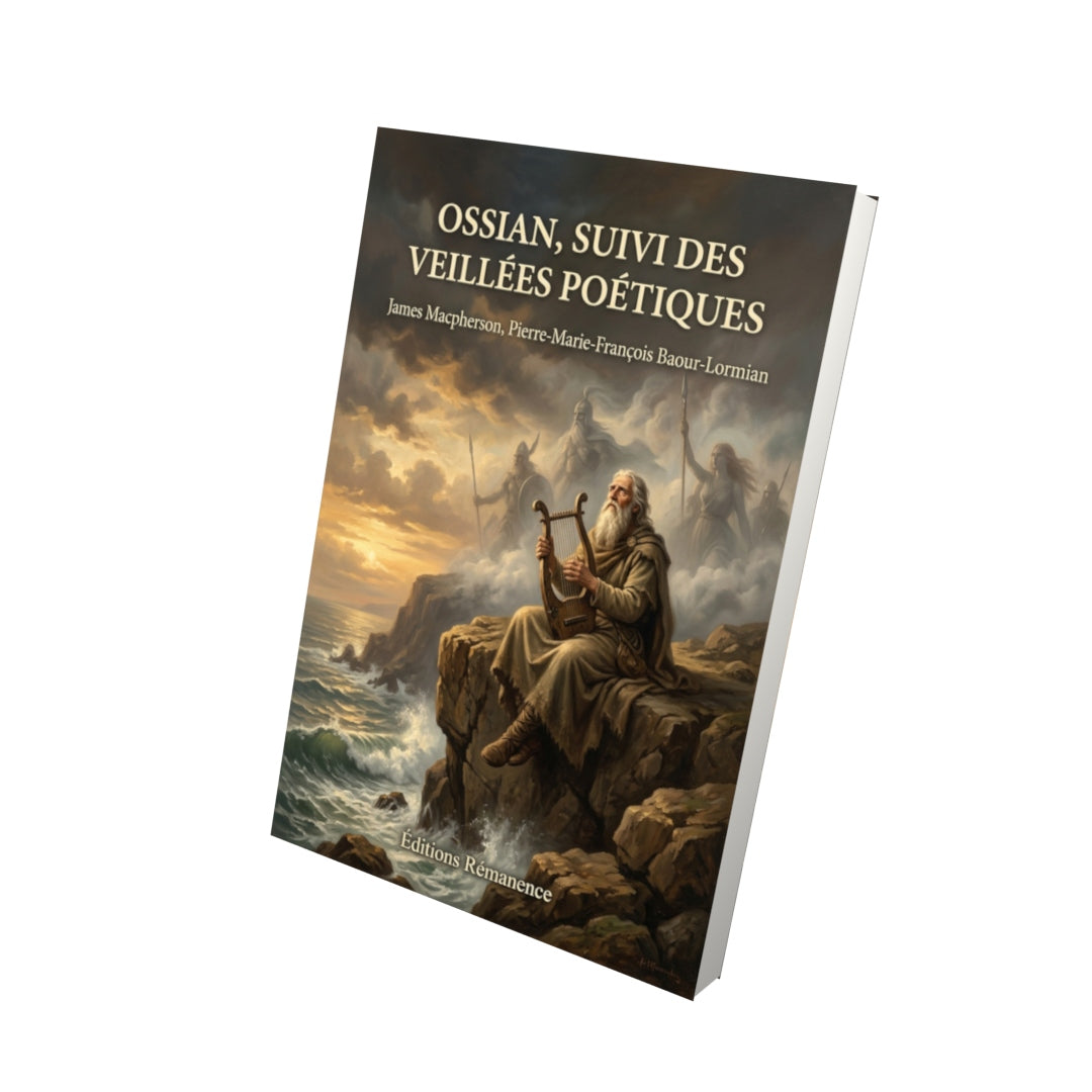 Livre Ossian, suivi des Veillées poétiques par James Macpherson, Pierre-Marie-François Baour-Lormian - Vue 3D - Editions Remanence