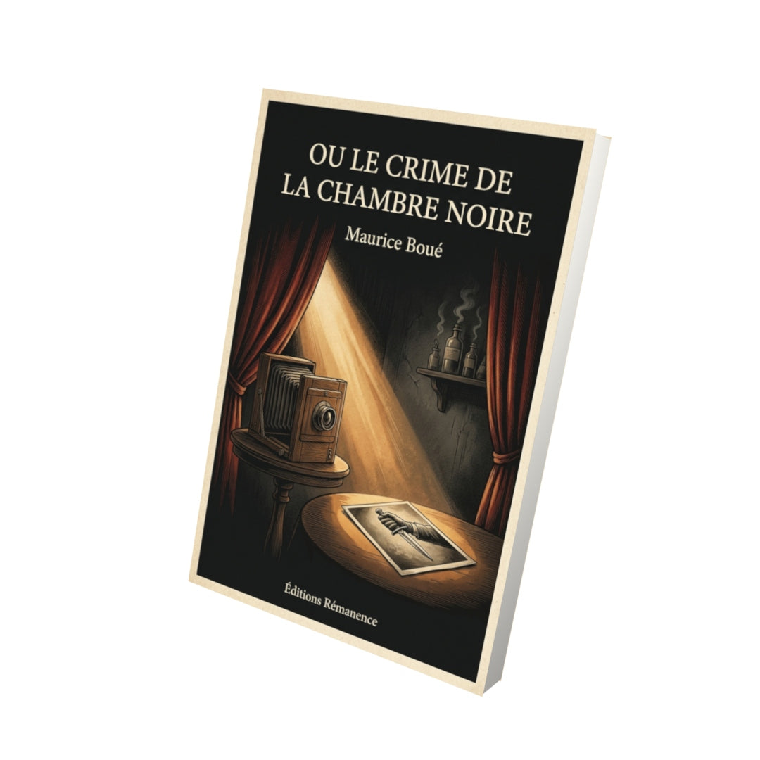 Livre Ou Le Crime de la chambre noire par Maurice Boué - Vue 3D - Editions Remanence