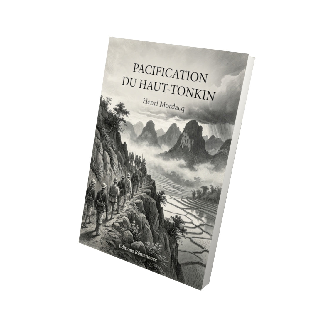 Livre Pacification du Haut-Tonkin par Henri Mordacq - Vue 3D - Editions Remanence