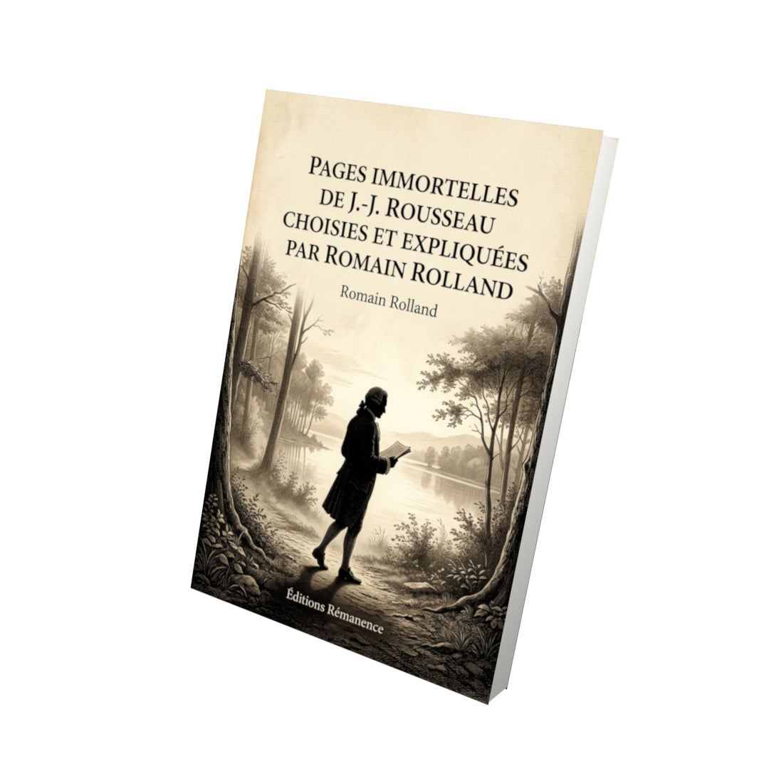 Livre Pages immortelles de J.-J. Rousseau choisies et expliquées par Romain Rolland par Romain Rolland - Vue 3D - Editions Remanence