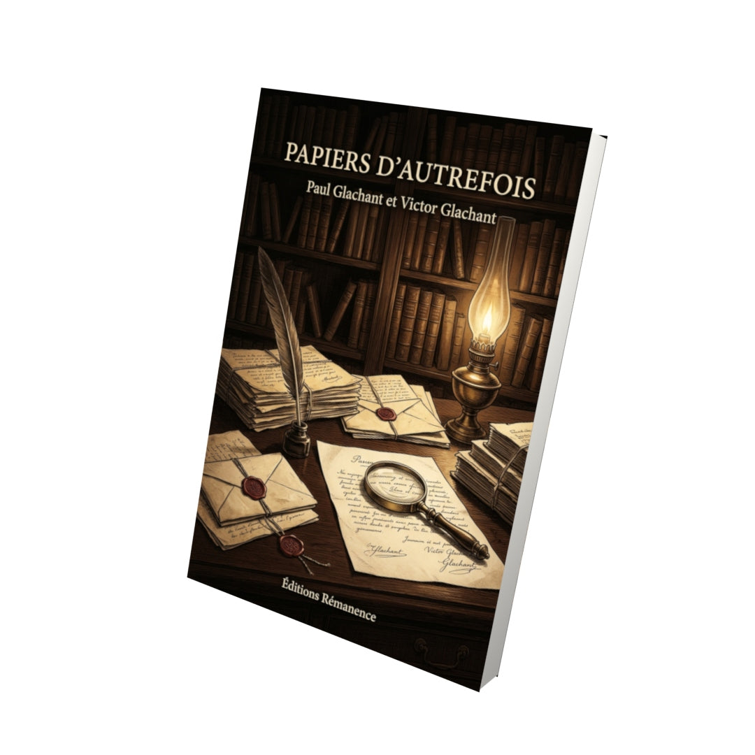 Livre Papiers d’autrefois par Paul Glachant et Victor Glachant - Vue 3D - Editions Remanence