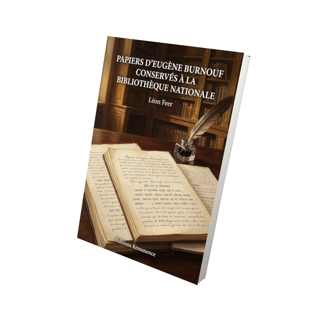 Livre Papiers d’Eugène Burnouf conservés à la Bibliothèque Nationale par Léon Feer - Vue 3D - Editions Remanence