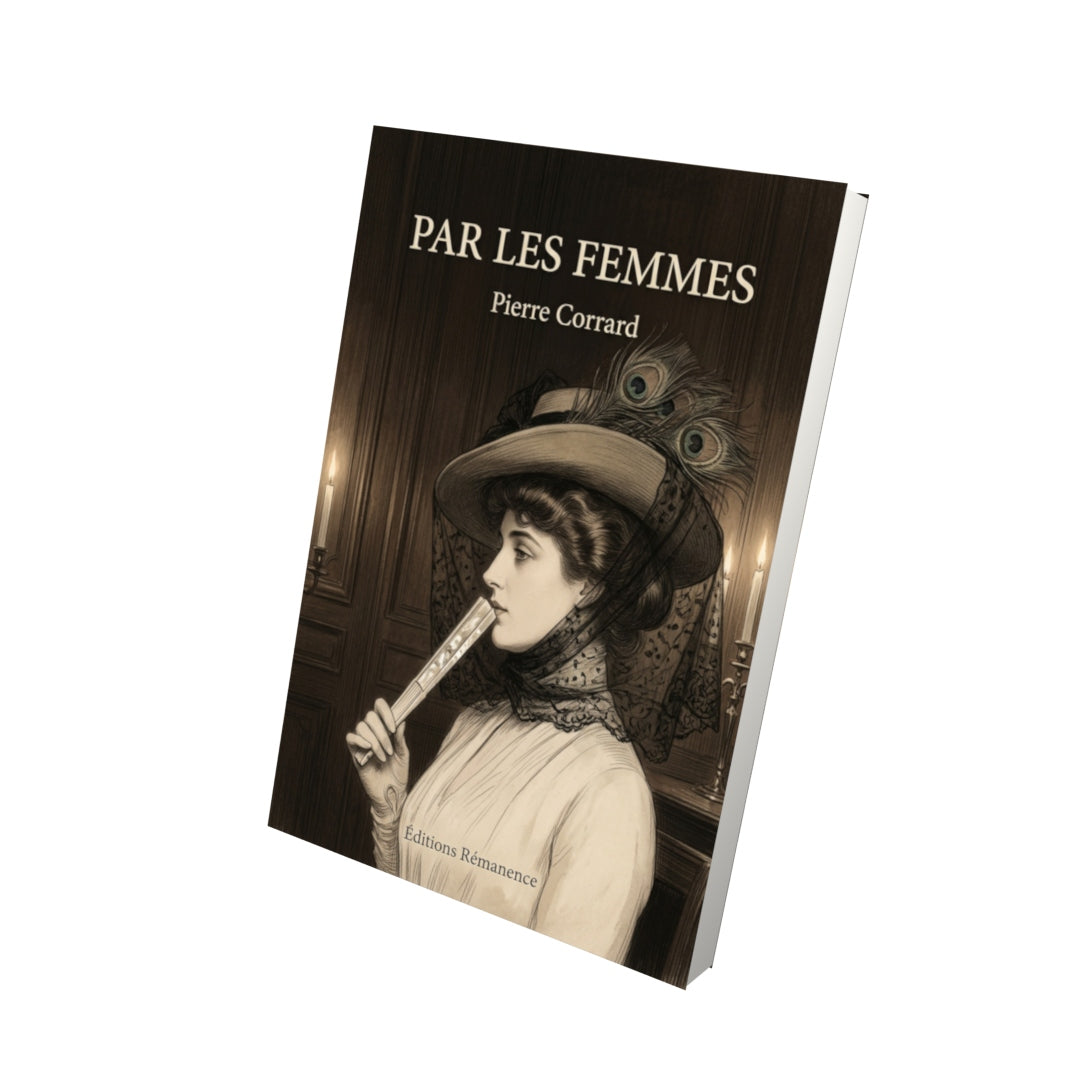 Livre Par les femmes par Pierre Corrard - Vue 3D - Editions Remanence