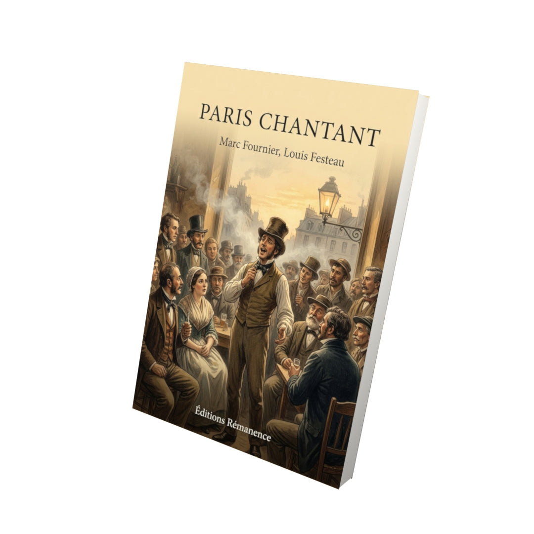 Livre Paris chantant par Marc Fournier, Louis Festeau - Vue 3D - Editions Remanence