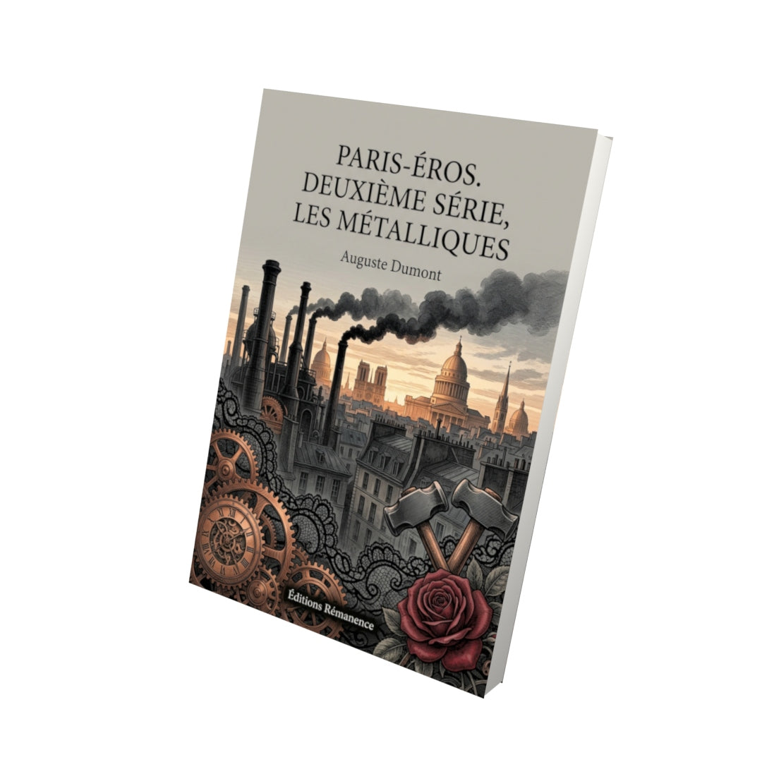 Livre Paris-Éros. Deuxième série, Les métalliques par Auguste Dumont - Vue 3D - Editions Remanence