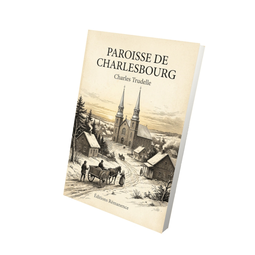 Livre Paroisse de Charlesbourg par Charles Trudelle - Vue 3D - Editions Remanence