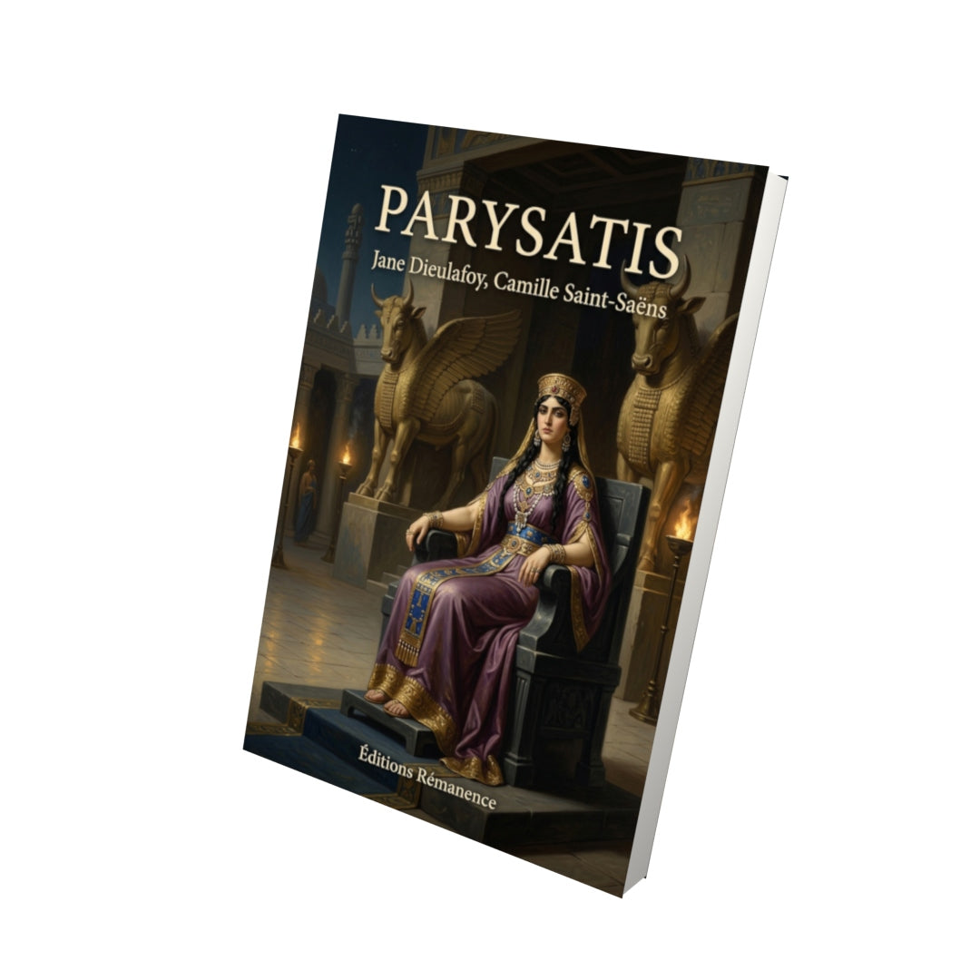 Livre Parysatis par Jane Dieulafoy, Camille Saint-Saëns - Vue 3D - Editions Remanence