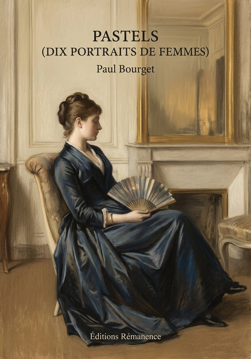Livre Pastels (dix portraits de femmes) par Paul Bourget - Couverture - Editions Remanence