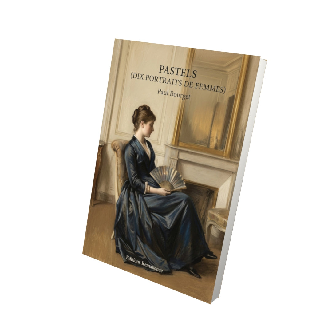 Livre Pastels (dix portraits de femmes) par Paul Bourget - Vue 3D - Editions Remanence
