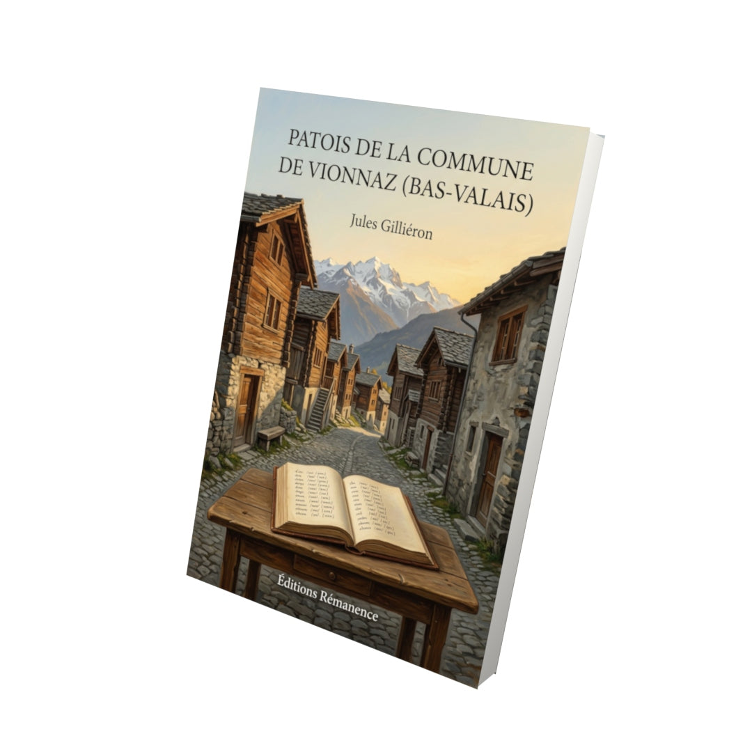 Livre Patois de la commune de Vionnaz (Bas-Valais) par Jules Gilliéron - Vue 3D - Editions Remanence