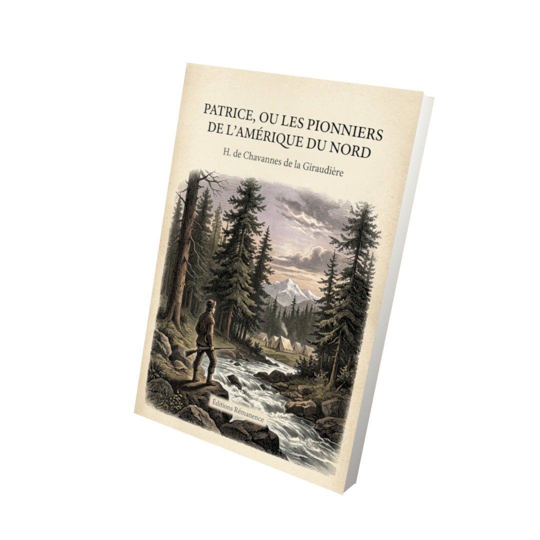Livre Patrice, ou les pionniers de l'Amérique du nord - H. de Chavannes de la Giraudière - Vue 3D - Editions Remanence
