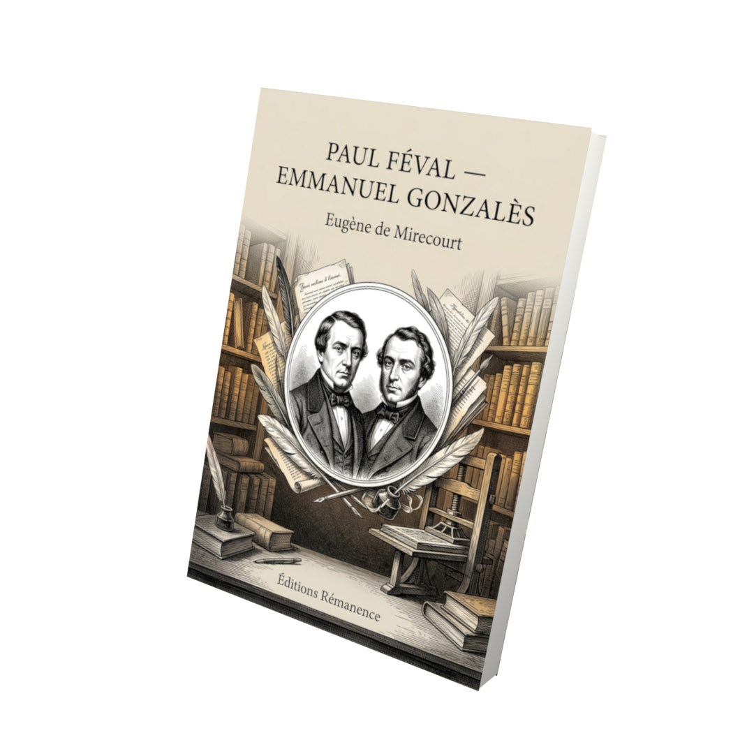 Livre Paul Féval — Emmanuel Gonzalès par Eugène de Mirecourt - Vue 3D - Editions Remanence