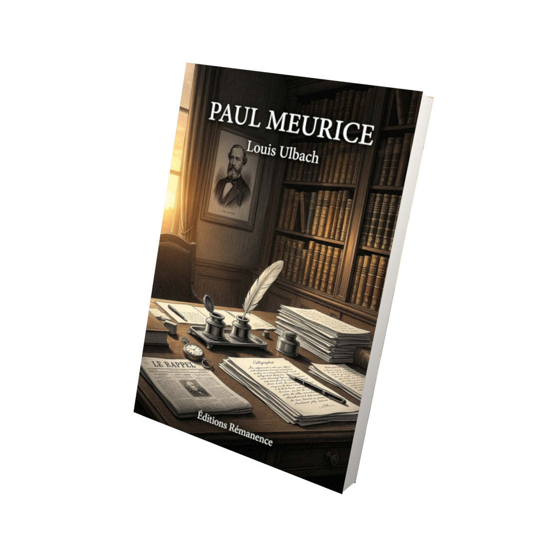 Livre Paul Meurice par Louis Ulbach - Vue 3D - Editions Remanence