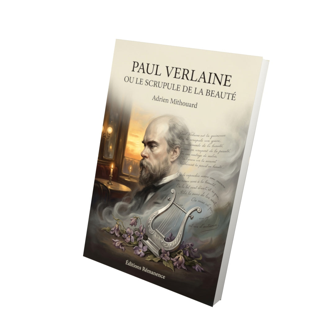 Livre Paul Verlaine ou le Scrupule de la beauté par Adrien Mithouard - Vue 3D - Editions Remanence