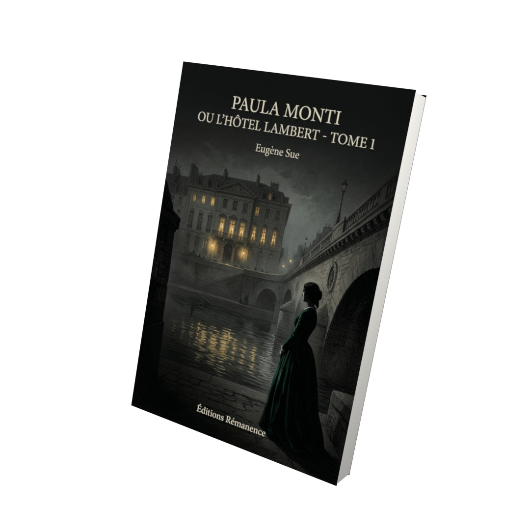 Livre Paula Monti ou l’Hôtel Lambert - Tome 1 par Eugène Sue - Vue 3D - Editions Remanence