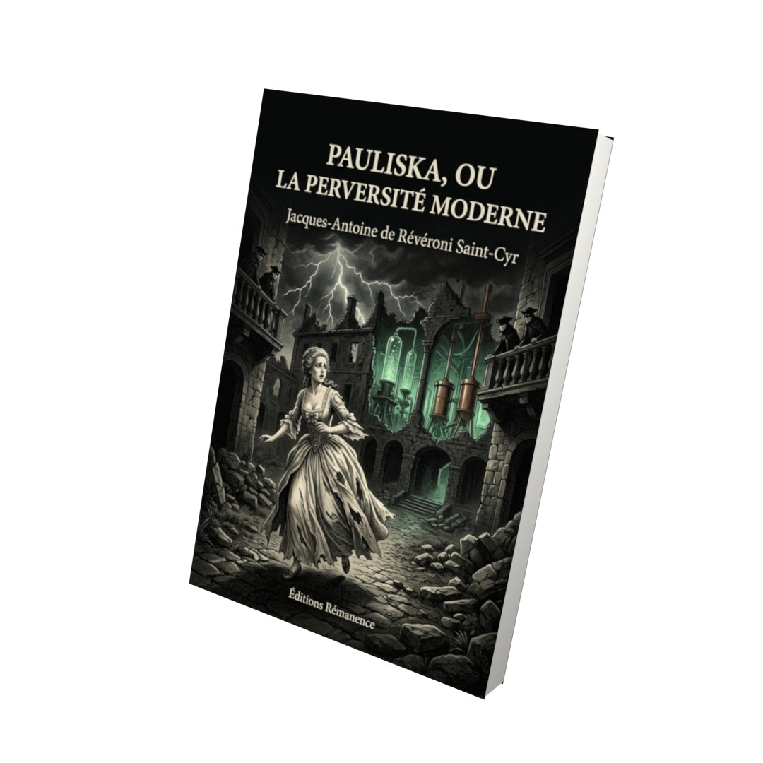 Livre Pauliska, ou la Perversité moderne par Jacques-Antoine de Révéroni Saint-Cyr - Vue 3D - Editions Remanence