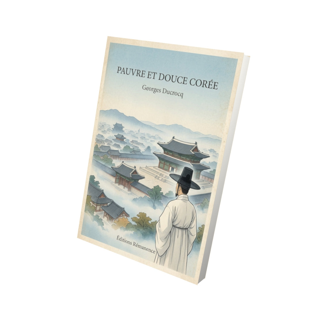 Livre Pauvre et douce Corée - Georges Ducrocq - Vue 3D - Editions Remanence