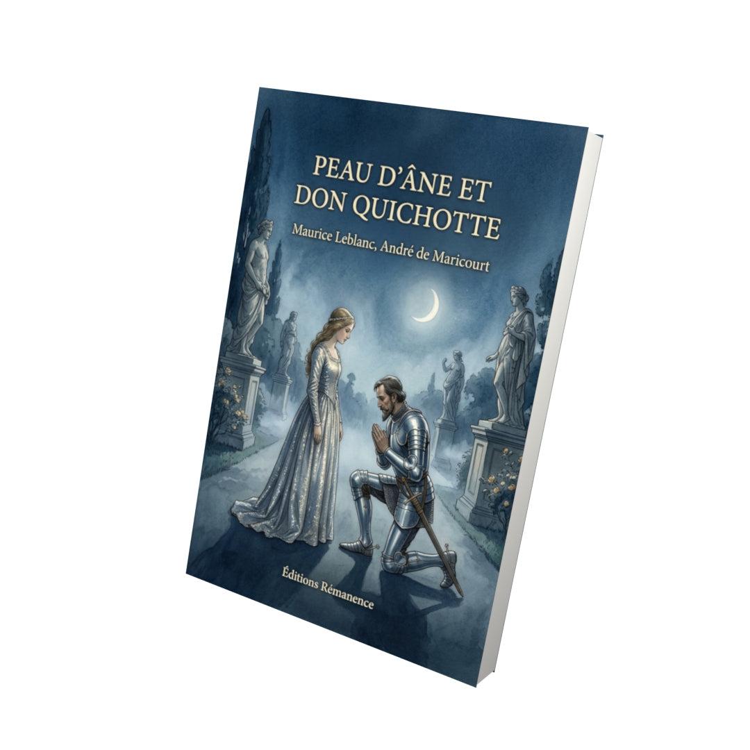 Livre Peau d’Âne et Don Quichotte par Maurice Leblanc, André de Maricourt - Vue 3D - Editions Remanence