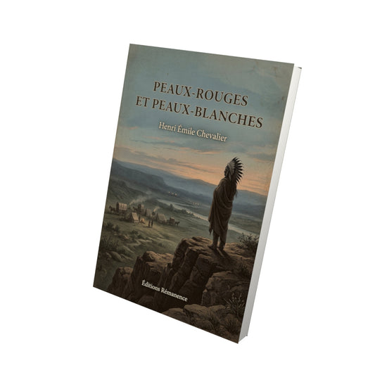 Livre Peaux-rouges et Peaux-blanches - Henri Émile Chevalier - Vue 3D - Editions Remanence