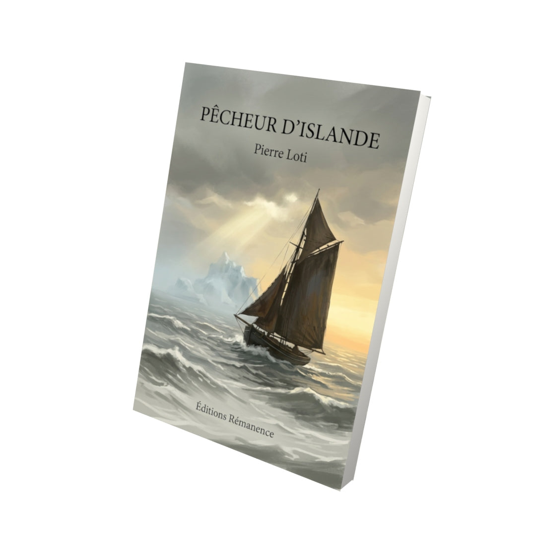 Livre Pêcheur d’Islande par Pierre Loti - Vue 3D - Editions Remanence