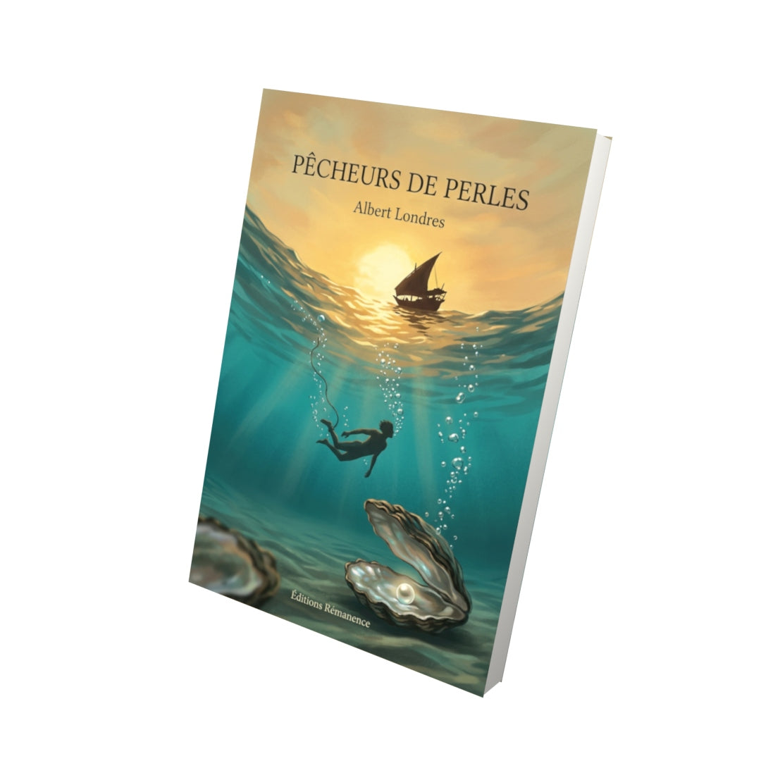 Livre Pêcheurs de perles par Albert Londres - Vue 3D - Editions Remanence