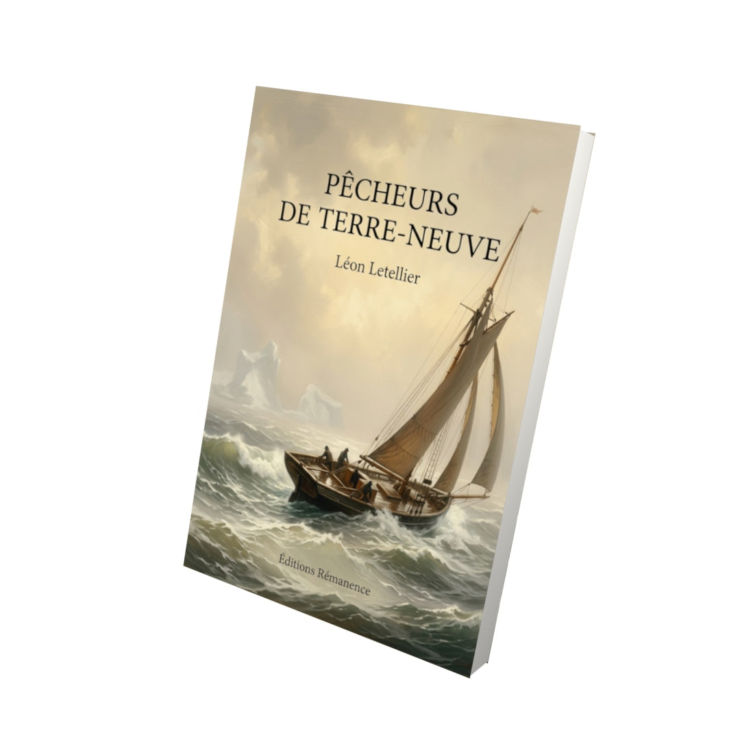 Livre Pêcheurs de Terre-Neuve par Léon Letellier - Vue 3D - Editions Remanence