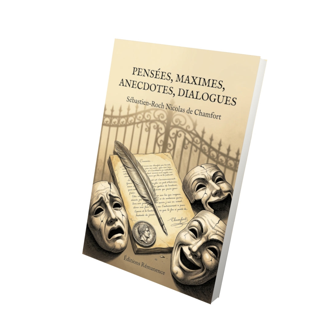 Livre Pensées, Maximes, Anecdotes, Dialogues par Sébastien-Roch Nicolas de Chamfort - Vue 3D - Editions Remanence
