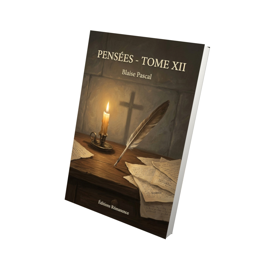 Livre Pensées - Tome XII par Blaise Pascal - Vue 3D - Editions Remanence