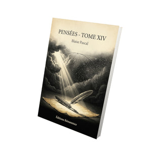 Pensées - Tome XIV - Blaise Pascal