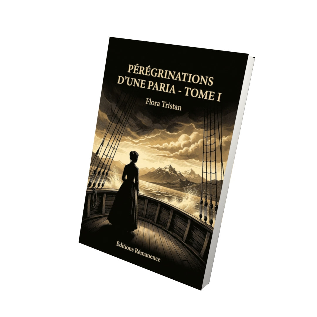 Livre Pérégrinations d’une paria - Tome I par Flora Tristan - Vue 3D - Editions Remanence