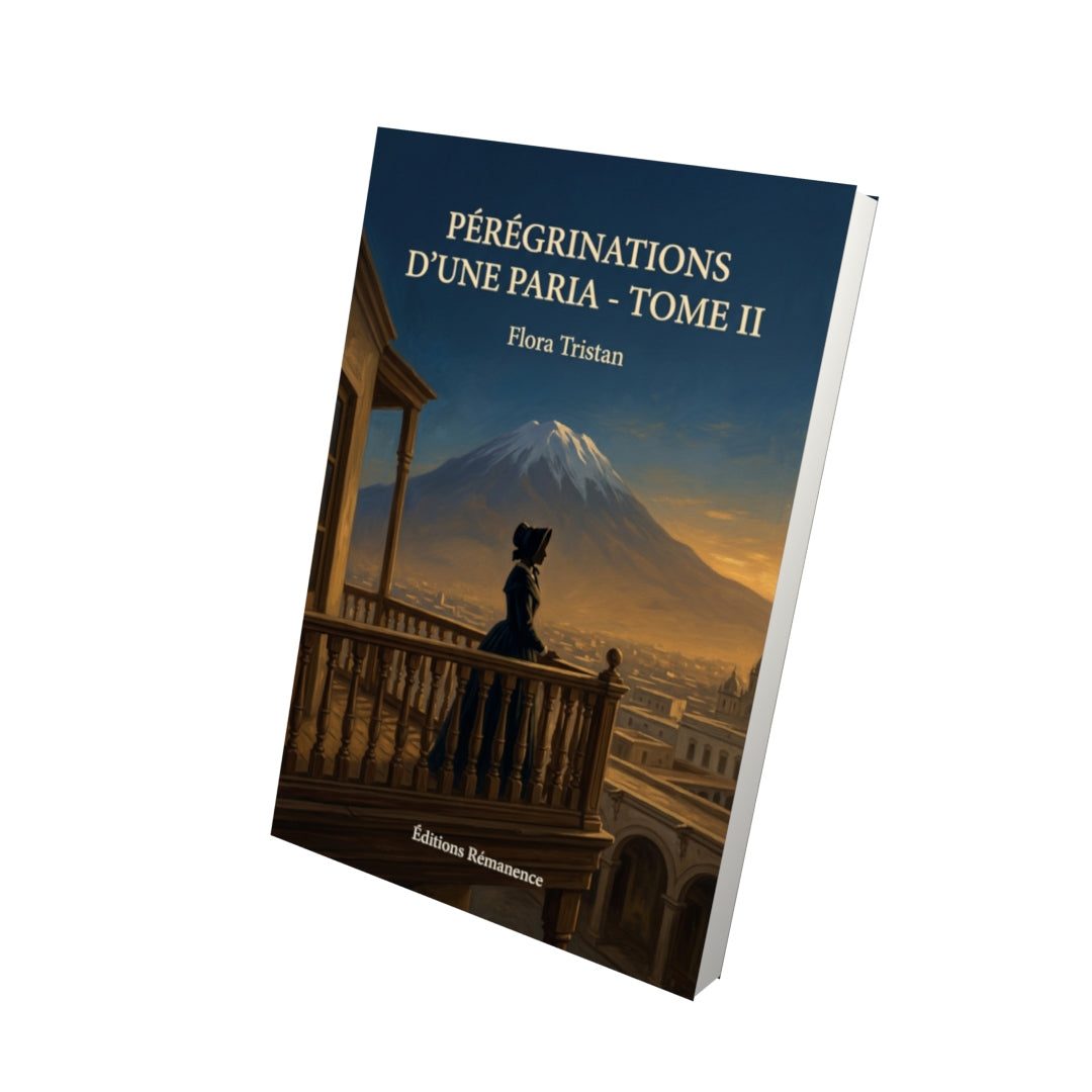 Livre Pérégrinations d’une paria - Tome II par Flora Tristan - Vue 3D - Editions Remanence