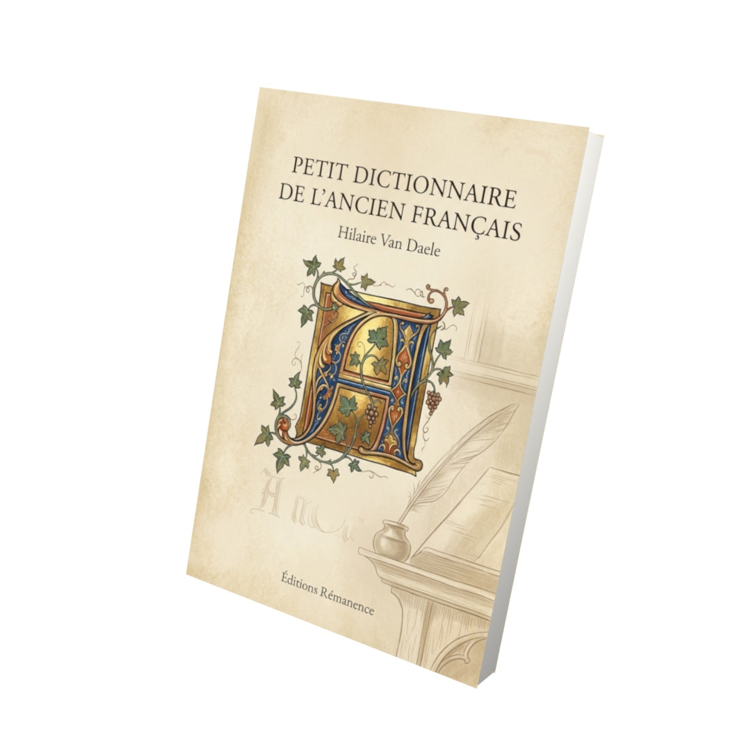 Livre Petit Dictionnaire de l’Ancien Français par Hilaire Van Daele - Vue 3D - Editions Remanence